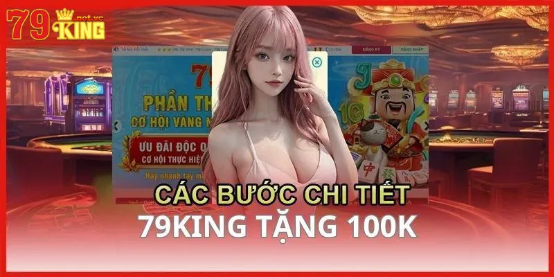 Giới thiệu ưu đãi 79KING tặng 100K