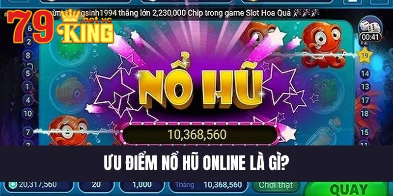 Quay hũ online với rất nhiều ưu điểm